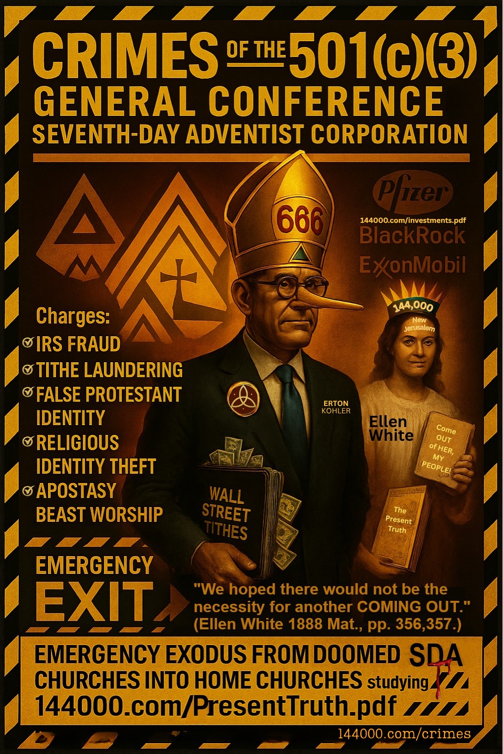 Radical exposure of GC-SDA 501(c)(3) crimes — fake Protestant identity, IRS tithe laundering, Wall Street Sabbath-breaking investments, and religious fraud exposed in shocking satirical poster. General Conference Seventh-day Adventist church leaders indicted for apostasy and spiritual betrayal. Learn the full indictment at 144000.com/crimes.